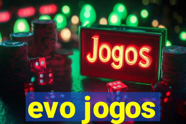 evo jogos