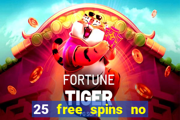 25 free spins no deposit casino