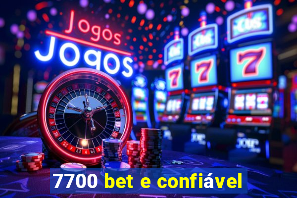 7700 bet e confiável