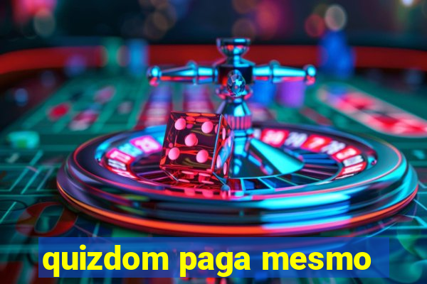 quizdom paga mesmo