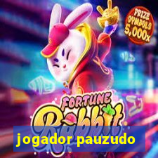 jogador pauzudo