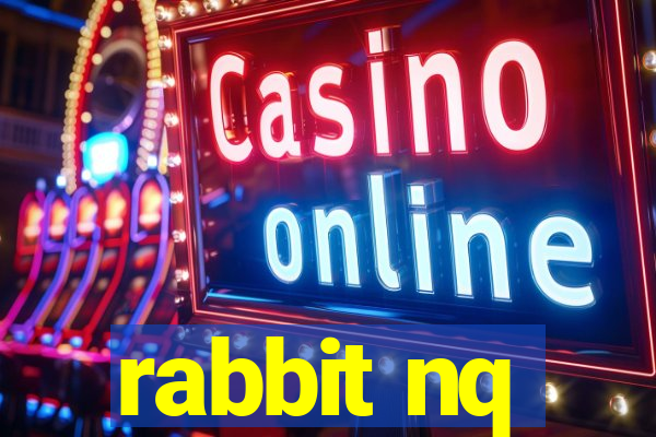 rabbit nq