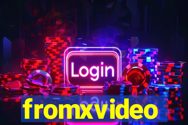 fromxvideo