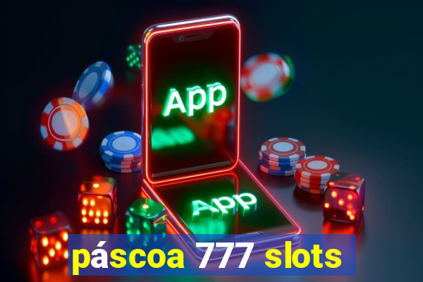 páscoa 777 slots