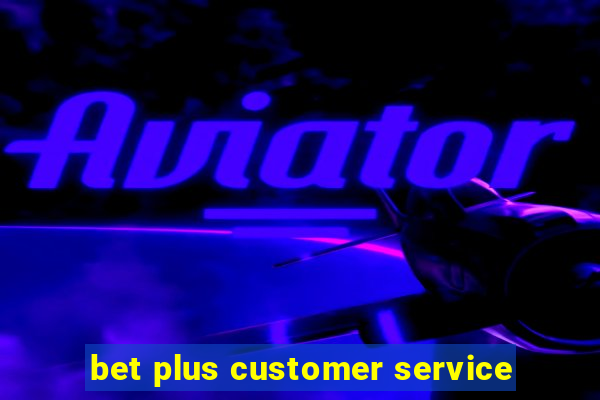 bet plus customer service