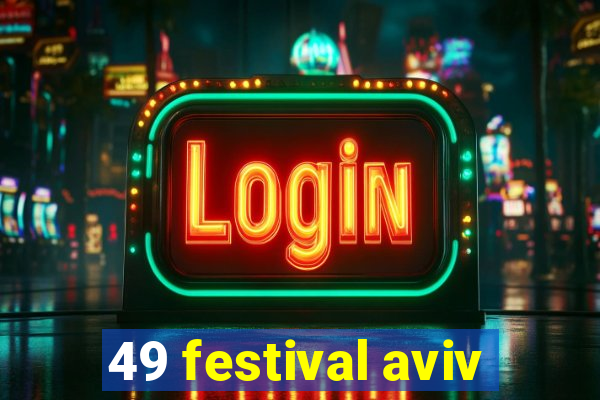 49 festival aviv