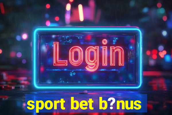 sport bet b?nus