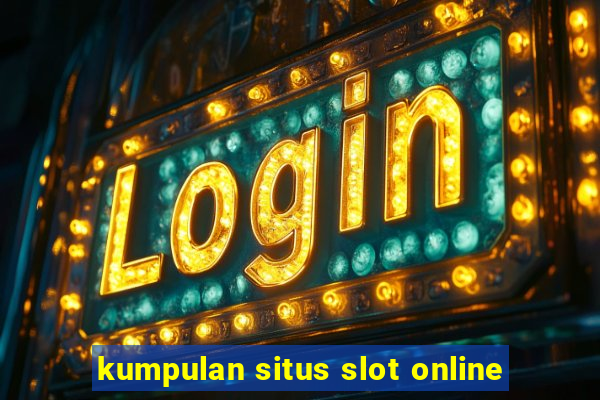 kumpulan situs slot online