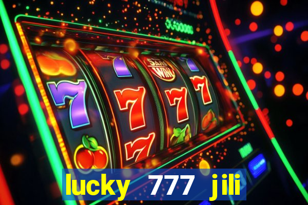 lucky 777 jili online casino