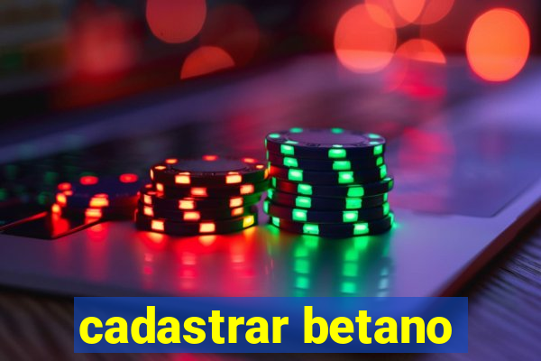 cadastrar betano