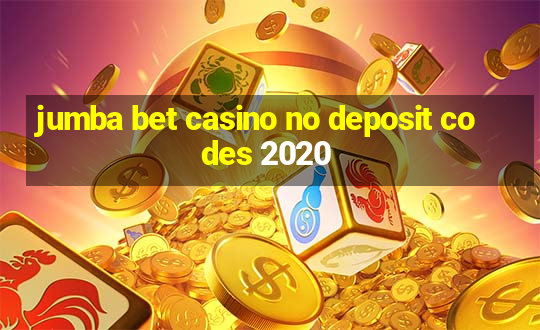 jumba bet casino no deposit codes 2020