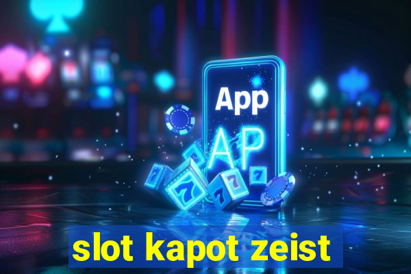 slot kapot zeist