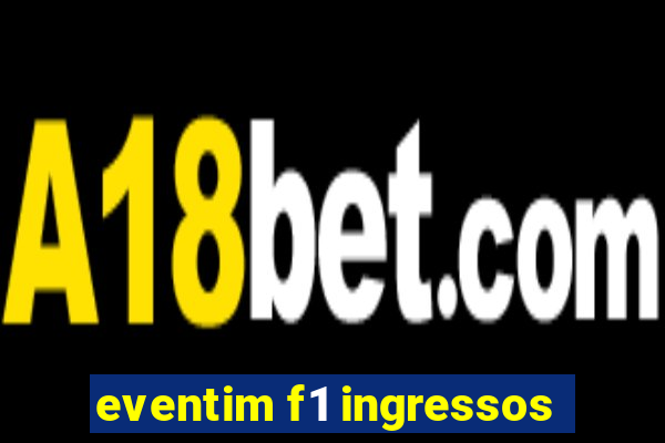 eventim f1 ingressos