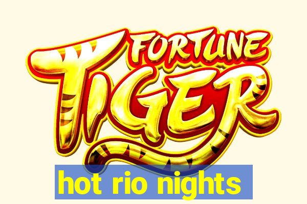 hot rio nights