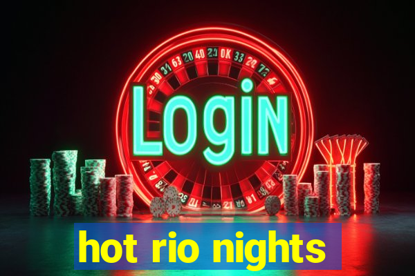 hot rio nights