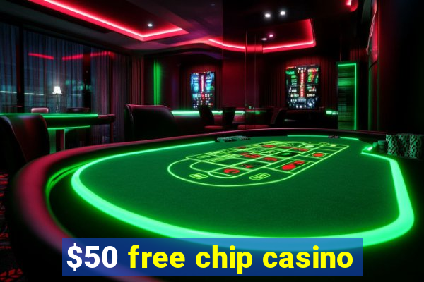 $50 free chip casino