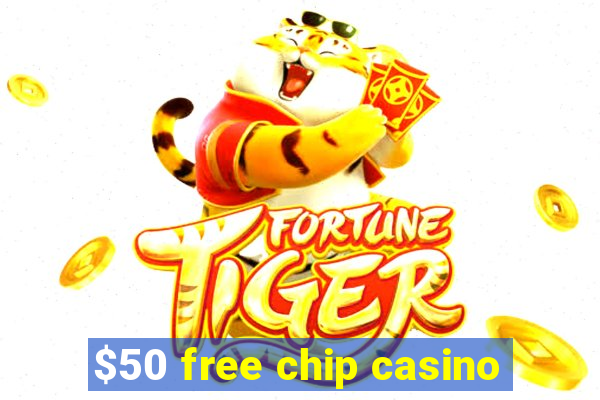 $50 free chip casino