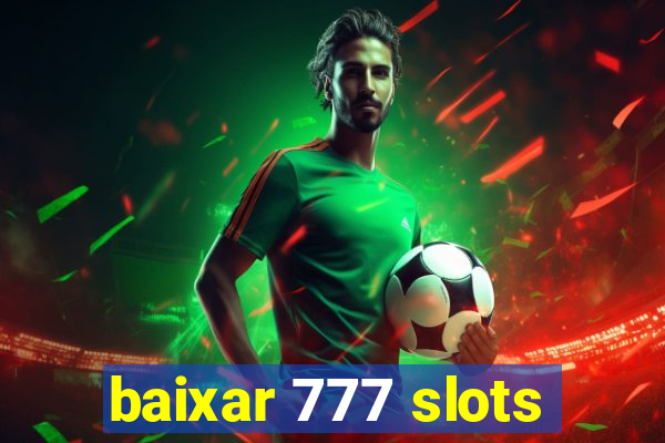 baixar 777 slots