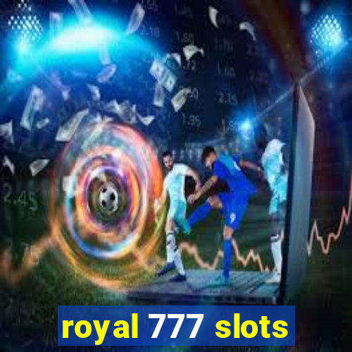 royal 777 slots