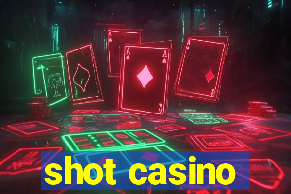 shot casino