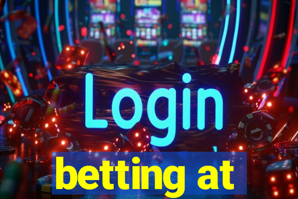 betting at