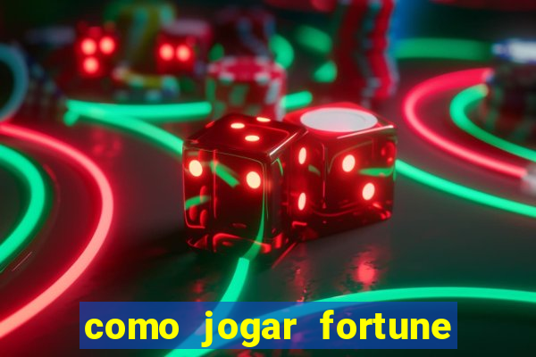 como jogar fortune tiger no esporte da sorte