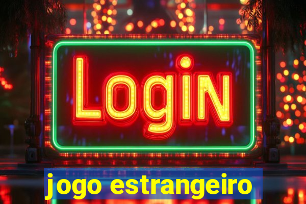 jogo estrangeiro