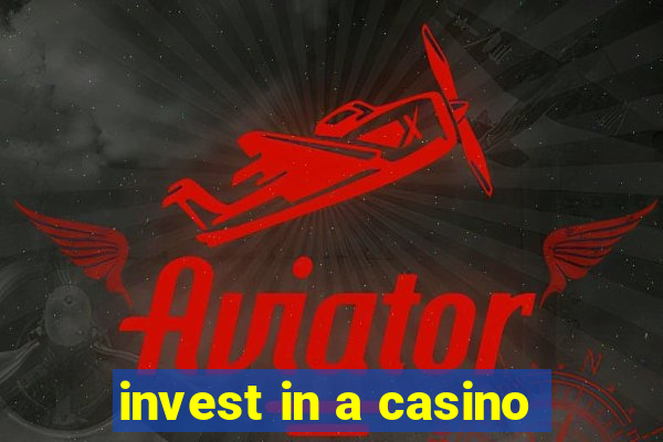 invest in a casino