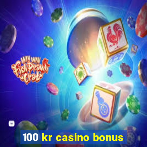 100 kr casino bonus