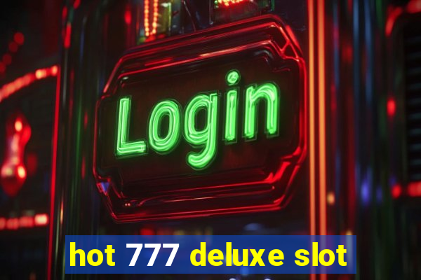 hot 777 deluxe slot