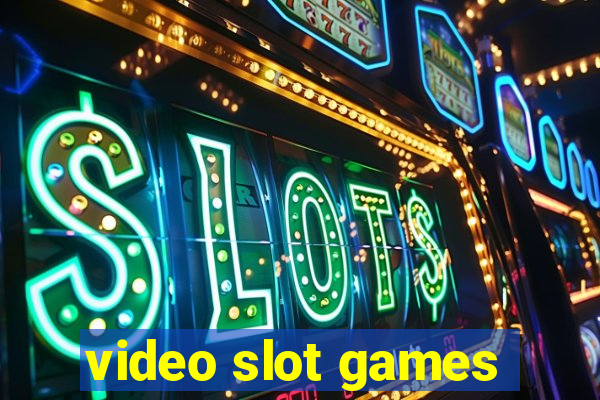 video slot games