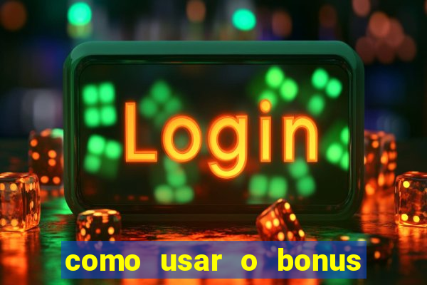 como usar o bonus de casino da 1win