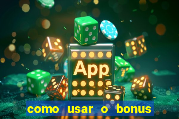 como usar o bonus de casino da 1win