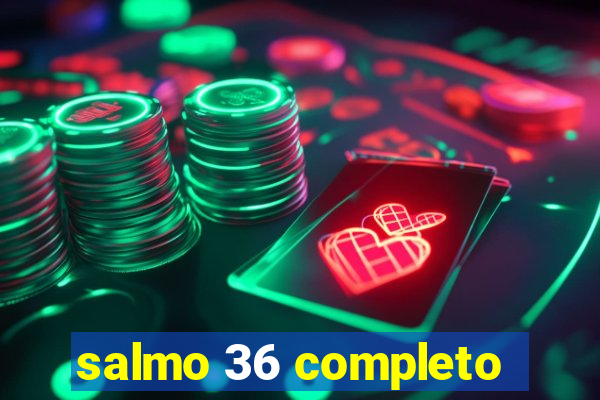 salmo 36 completo