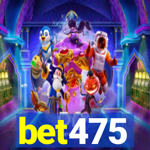 bet475