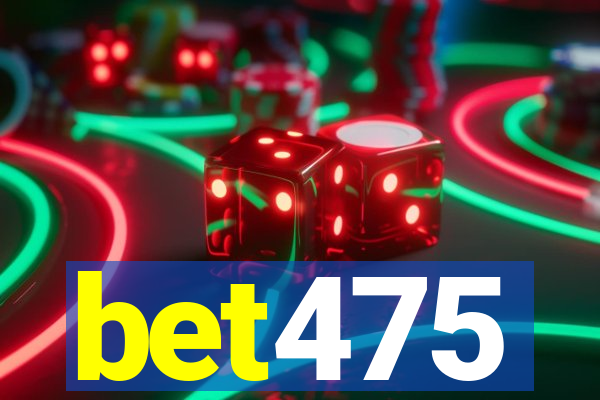 bet475