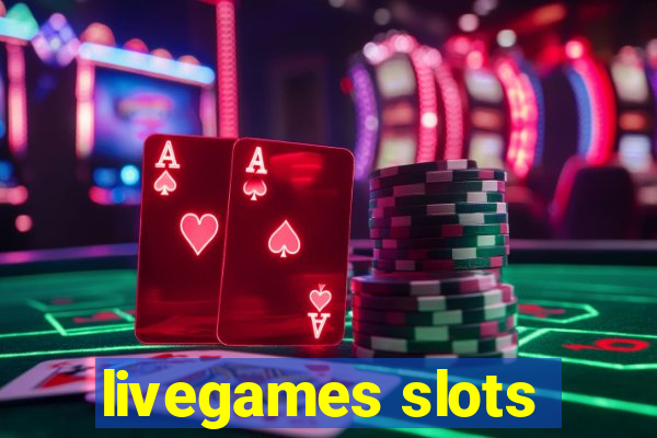 livegames slots