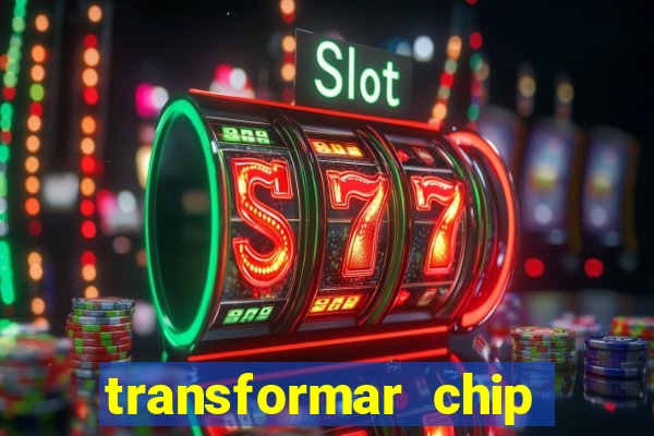 transformar chip tim em esim