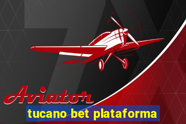 tucano bet plataforma