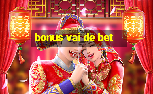 bonus vai de bet