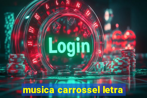 musica carrossel letra