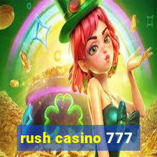 rush casino 777