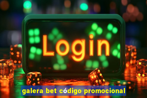 galera bet código promocional