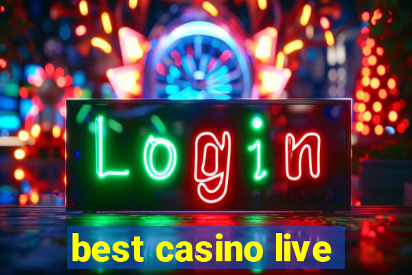 best casino live