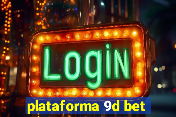 plataforma 9d bet