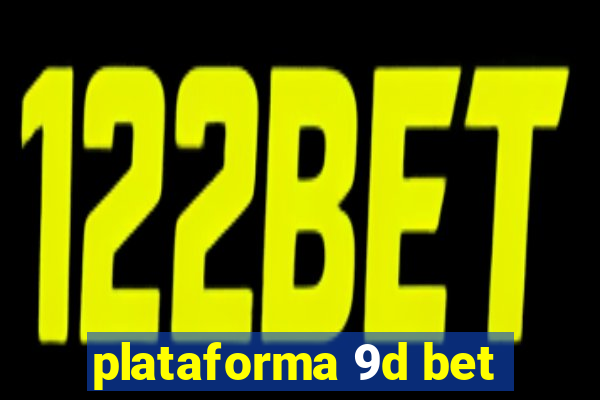 plataforma 9d bet