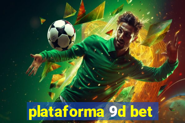 plataforma 9d bet