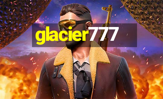 glacier777