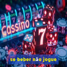 se beber não jogue