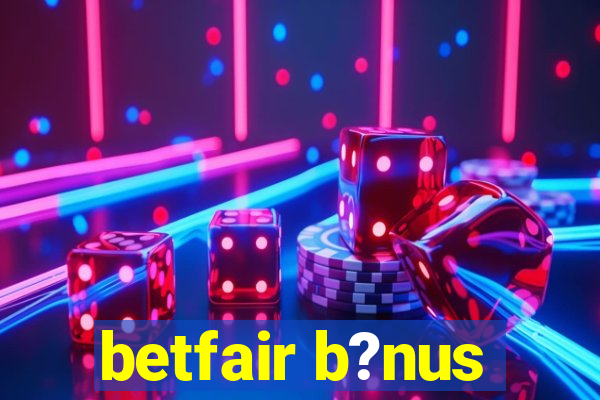 betfair b?nus